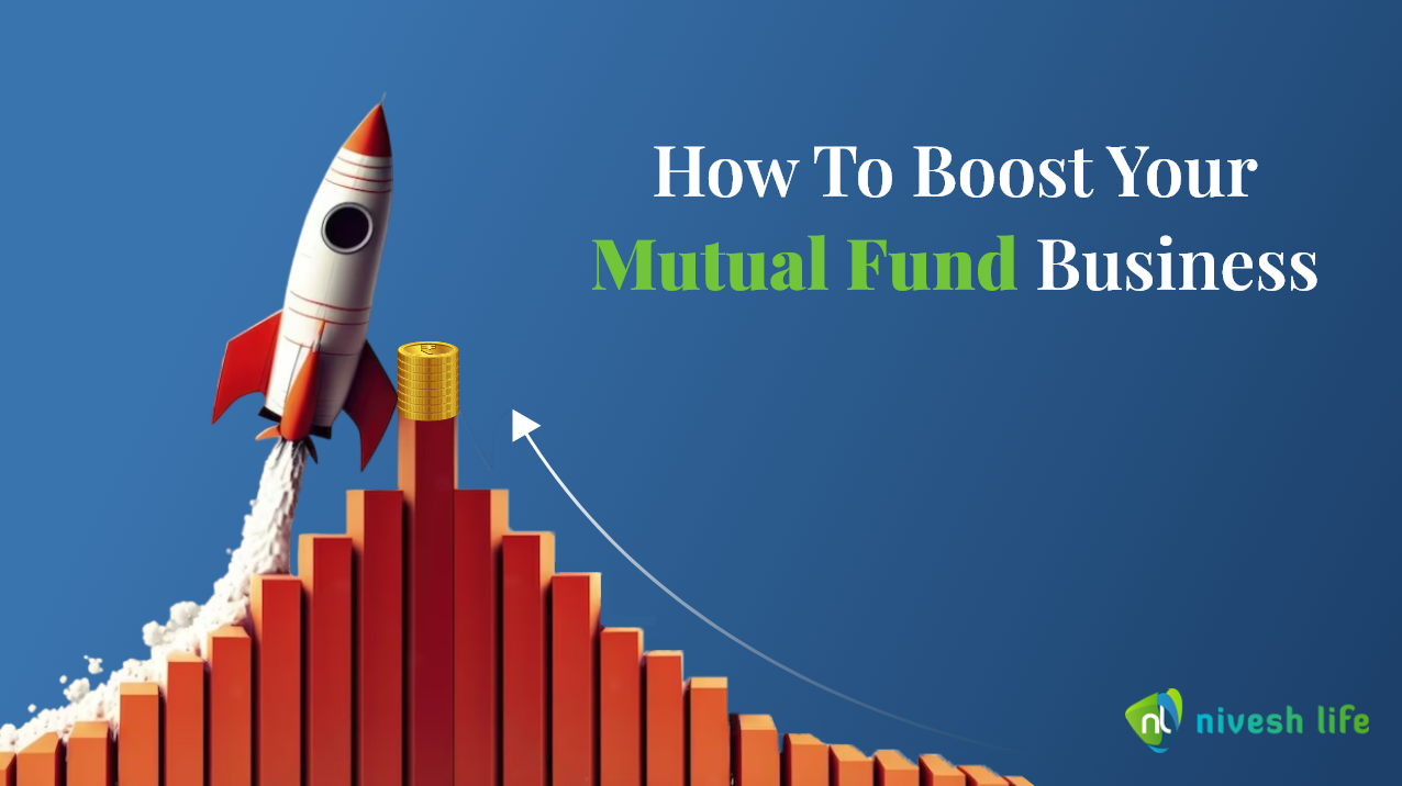 Boost Your Mutual Fund Business with Nivesh Life